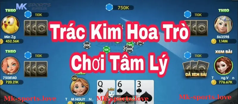 Mẹo Chơi Bài Trác Kim Hoa MK Sports Dễ Thắng