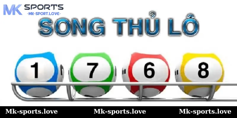 Song Thủ Lô Mk Sports Là Gì?